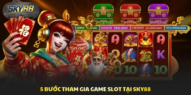 5 bước tham gia game slot tại Sky88