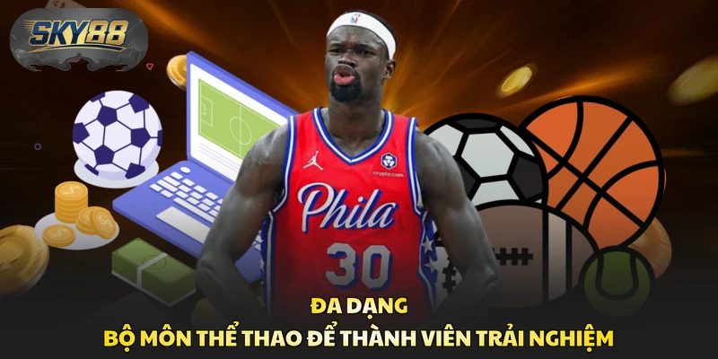 Đa dạng bộ môn thể thao để thành viên trải nghiệm