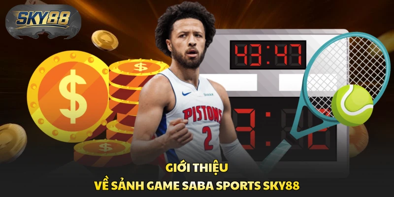 Giới thiệu về sảnh game Saba Sports Sky88