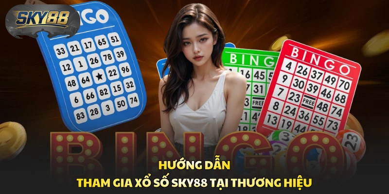 Hướng dẫn tham gia xổ số Sky88 tại thương hiệu