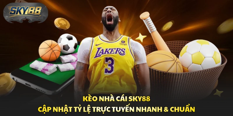 Kèo Nhà Cái Sky88 - Cập Nhật Tỷ Lệ Trực Tuyến Nhanh & Chuẩn