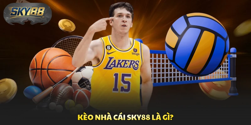 Kèo nhà cái Sky88 là gì?