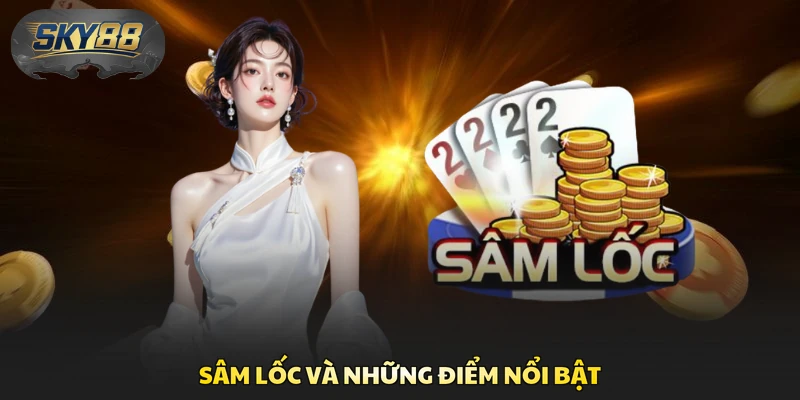 Sâm Lốc và những điểm nổi bật