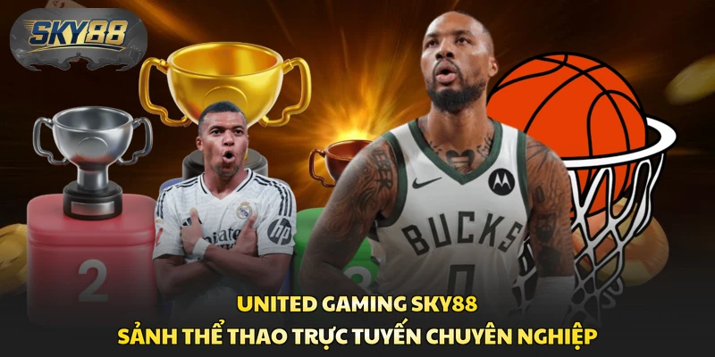 United Gaming Sky88 - Sảnh Thể Thao Trực Tuyến Chuyên Nghiệp